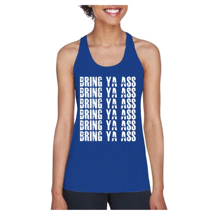 Bring Ya Ass Funny S Gift Women's Racerback Tank