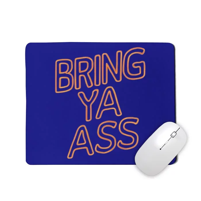 Bring Ya Ass To Minnesota Family Gift Mousepad