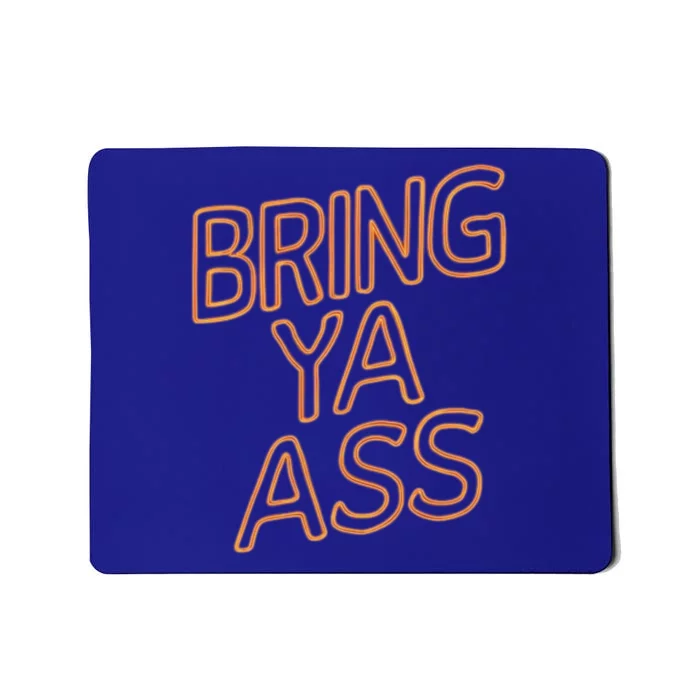 Bring Ya Ass To Minnesota Family Gift Mousepad