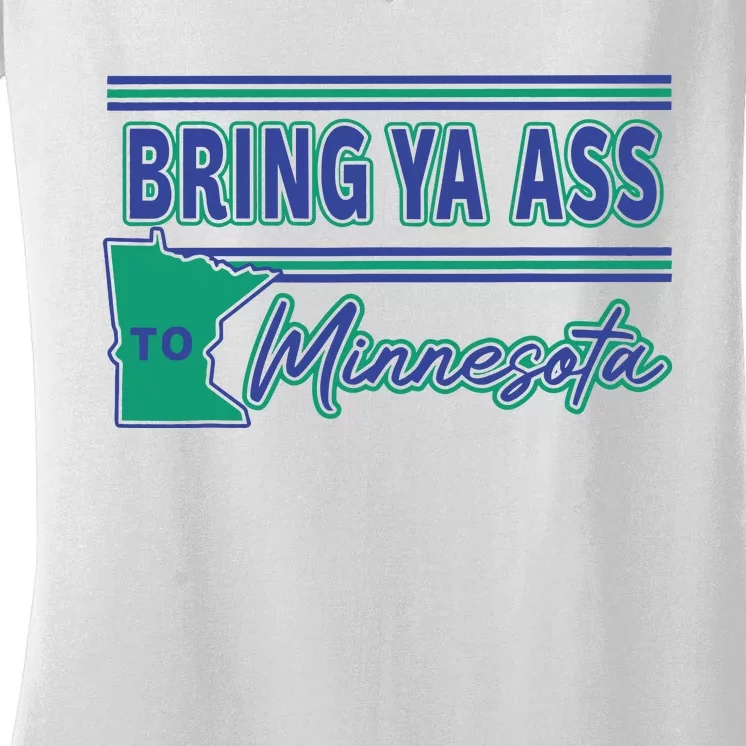 Bring Ya Ass To Minnesota Women's V-Neck T-Shirt