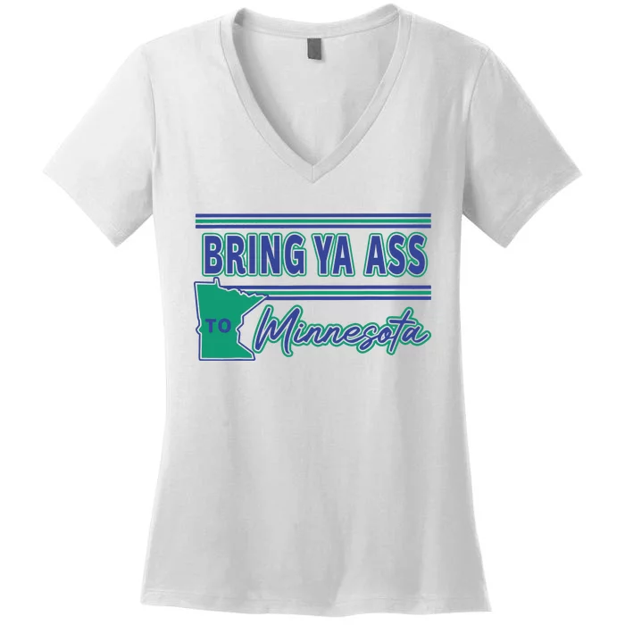 Bring Ya Ass To Minnesota Women's V-Neck T-Shirt