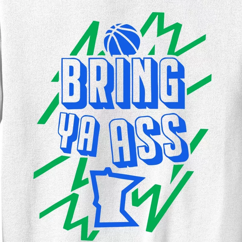 Bring Ya Ass To Minnesota Sweatshirt