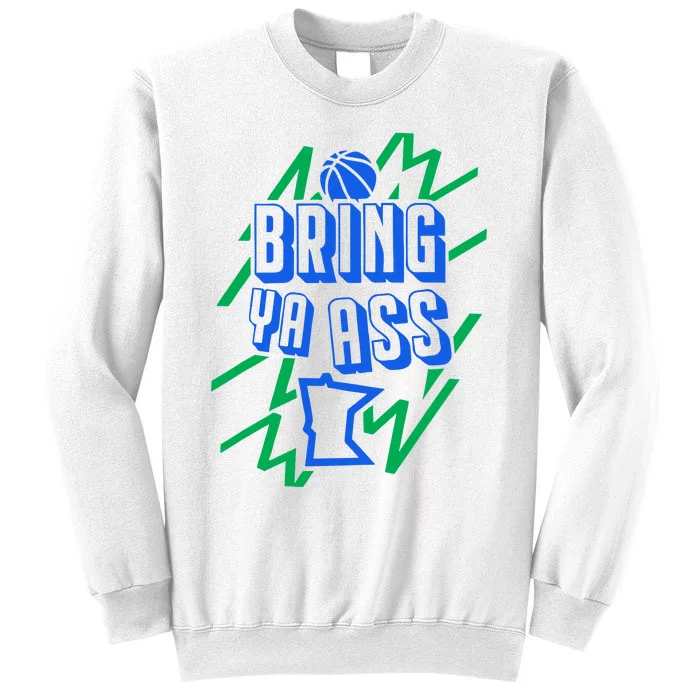 Bring Ya Ass To Minnesota Sweatshirt