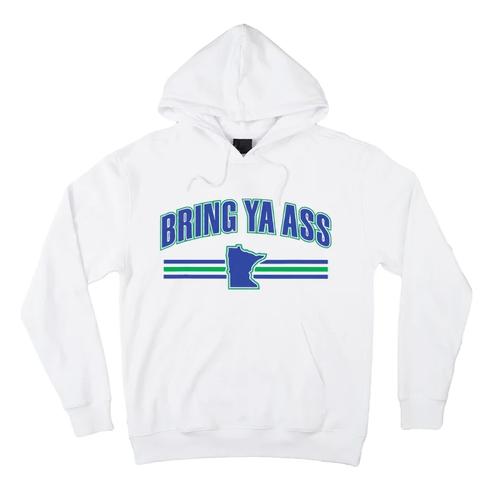 Bring Ya Ass To Minnesota Hoodie