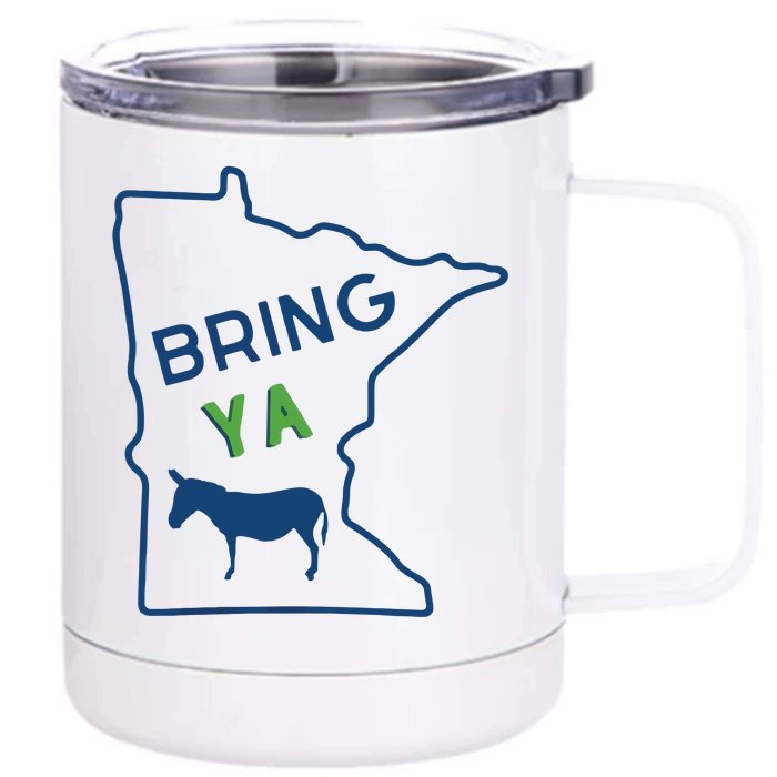 Bring Ya Ass Front & Back 12oz Stainless Steel Tumbler Cup