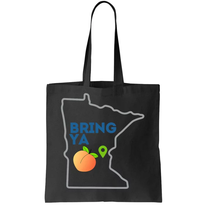 Bring Ya Ass To Mn Tote Bag