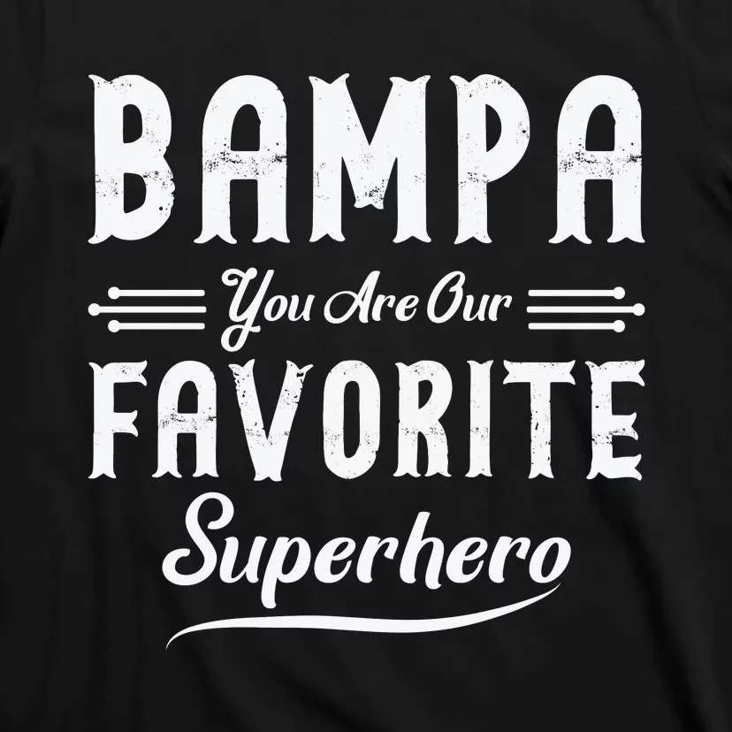 Bampa You Are Our Favorite Superhero Fathers Day T-Shirt