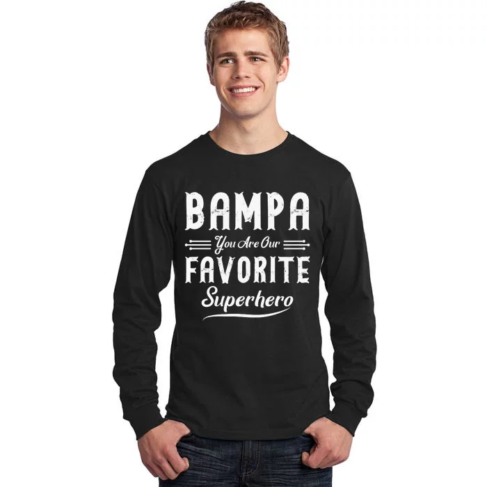 Bampa You Are Our Favorite Superhero Fathers Day Tall Long Sleeve T-Shirt