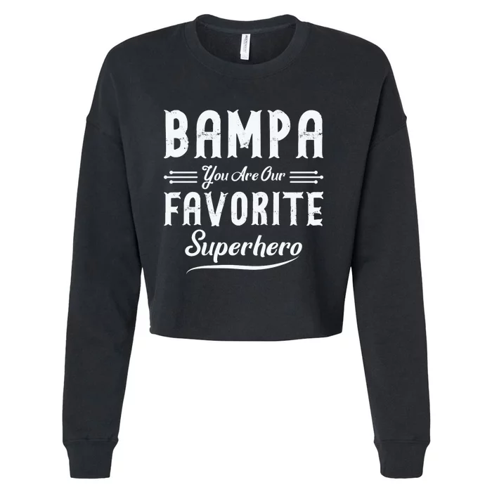 Bampa You Are Our Favorite Superhero Fathers Day Cropped Pullover Crew