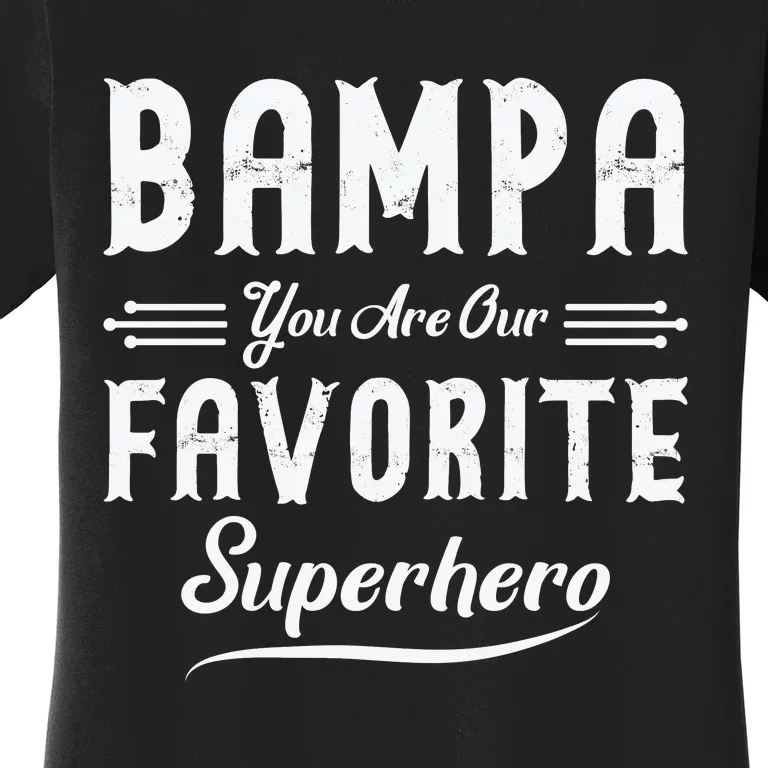 Bampa You Are Our Favorite Superhero Fathers Day Women's T-Shirt