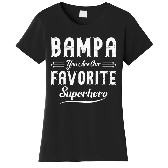 Bampa You Are Our Favorite Superhero Fathers Day Women's T-Shirt