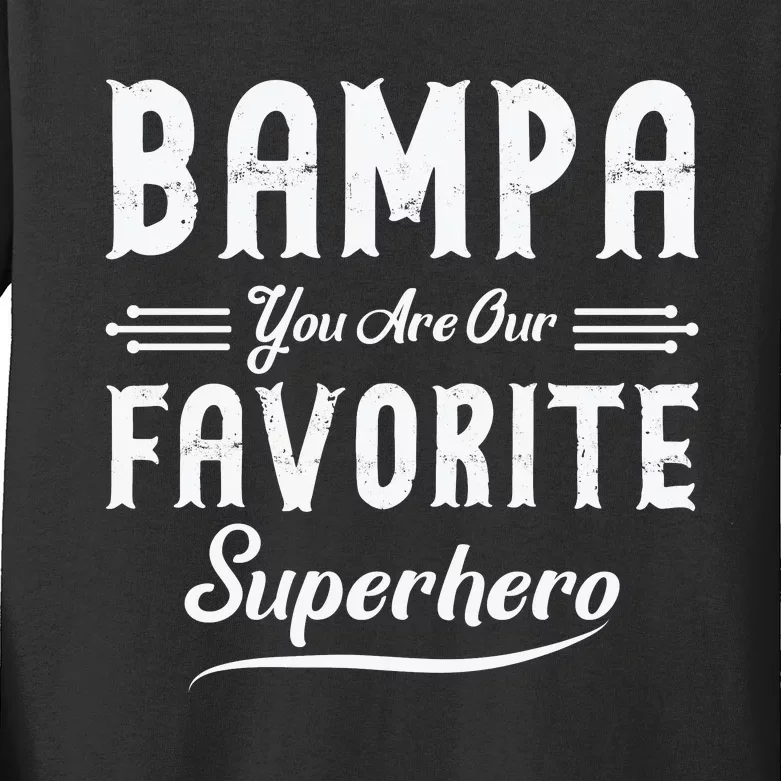 Bampa You Are Our Favorite Superhero Fathers Day Kids Long Sleeve Shirt