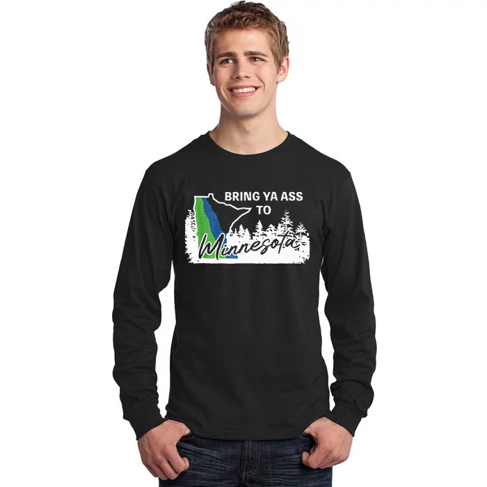 Bring Ya Ass To Minnesota Funny Minnesota Anthony Tall Long Sleeve T-Shirt