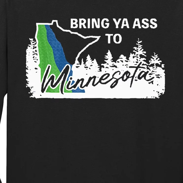 Bring Ya Ass To Minnesota Funny Minnesota Anthony Tall Long Sleeve T-Shirt