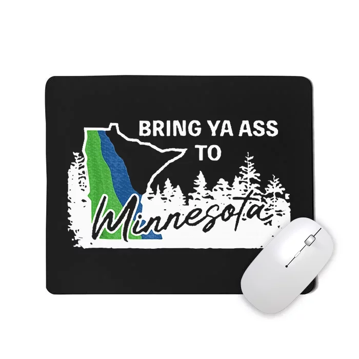 Bring Ya Ass To Minnesota Funny Minnesota Anthony Mousepad