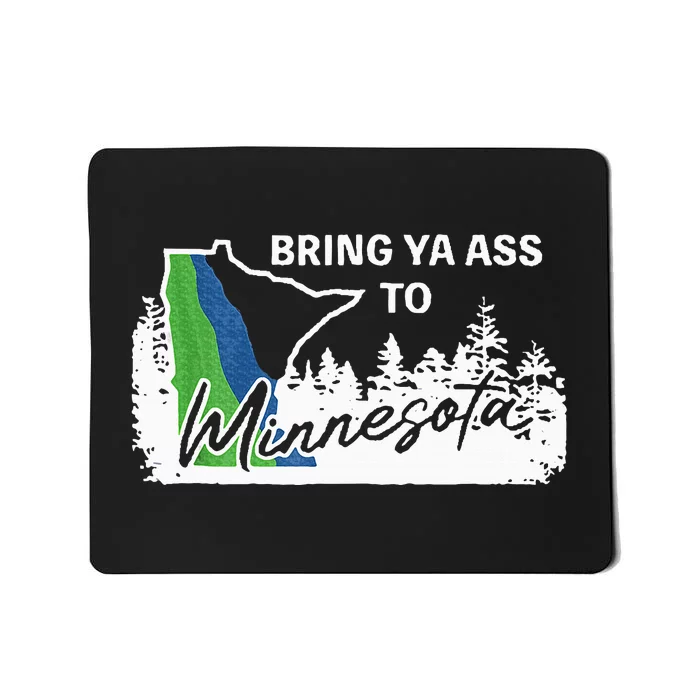 Bring Ya Ass To Minnesota Funny Minnesota Anthony Mousepad