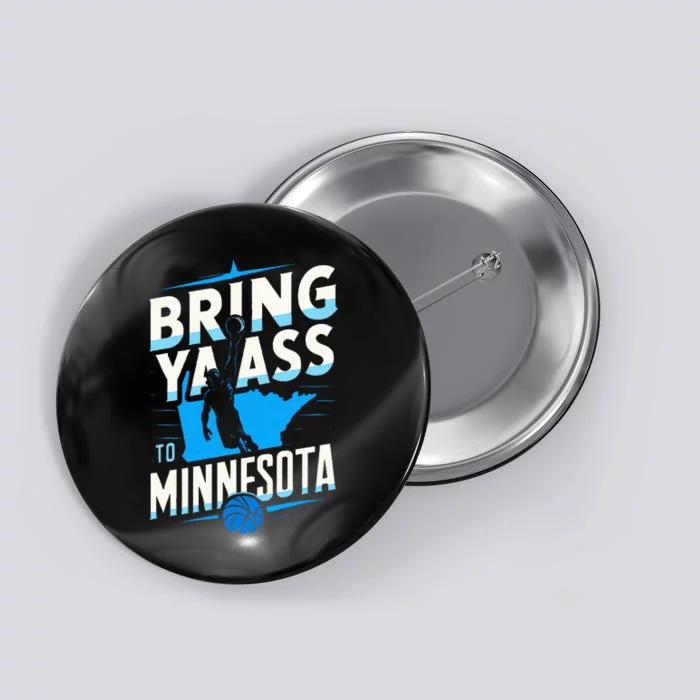 Bring Ya Ass To Minnesota Bring Ya Ass Button