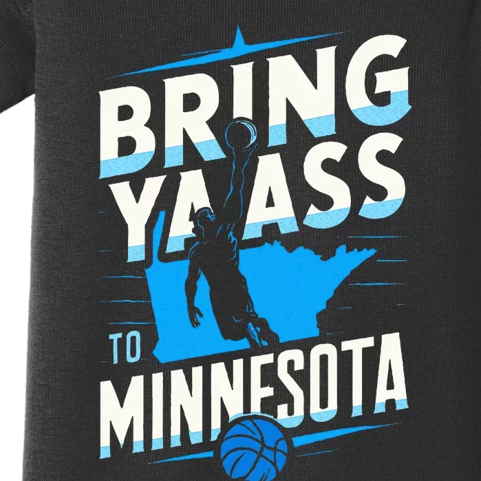 Bring Ya Ass To Minnesota Bring Ya Ass Baby Bodysuit