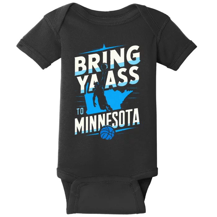 Bring Ya Ass To Minnesota Bring Ya Ass Baby Bodysuit