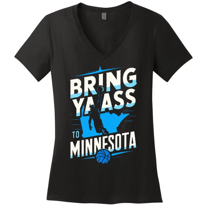 Bring Ya Ass To Minnesota Bring Ya Ass Women's V-Neck T-Shirt