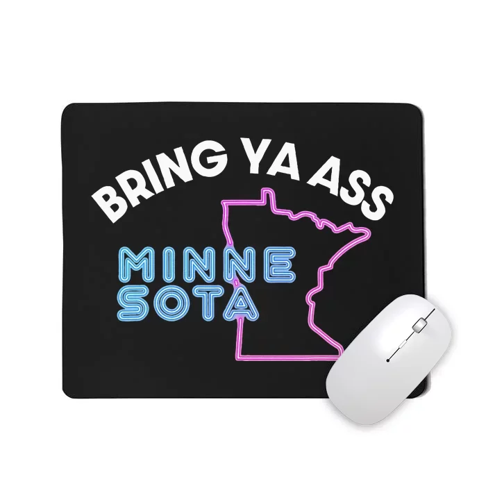 Bring Ya Ass To Minnesota Mousepad