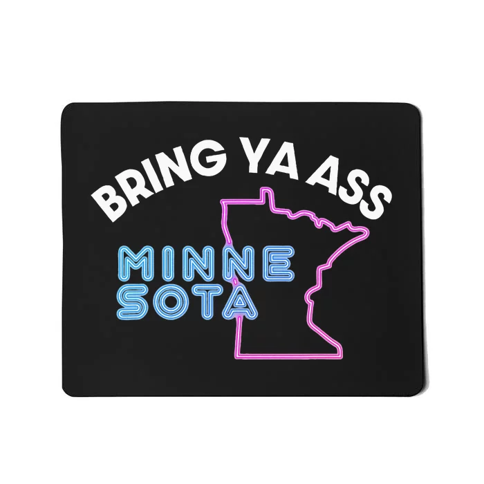 Bring Ya Ass To Minnesota Mousepad