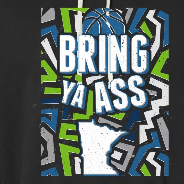 Bring Ya Ass To Minnesota Basketball Sports Fan Garment-Dyed Fleece Hoodie