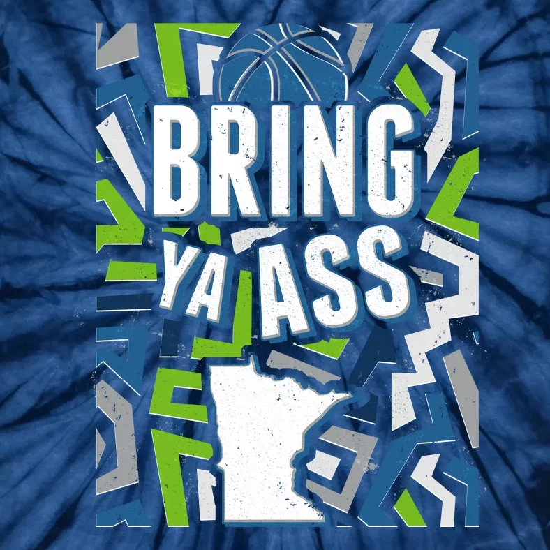 Bring Ya Ass To Minnesota Basketball Sports Fan Tie-Dye T-Shirt