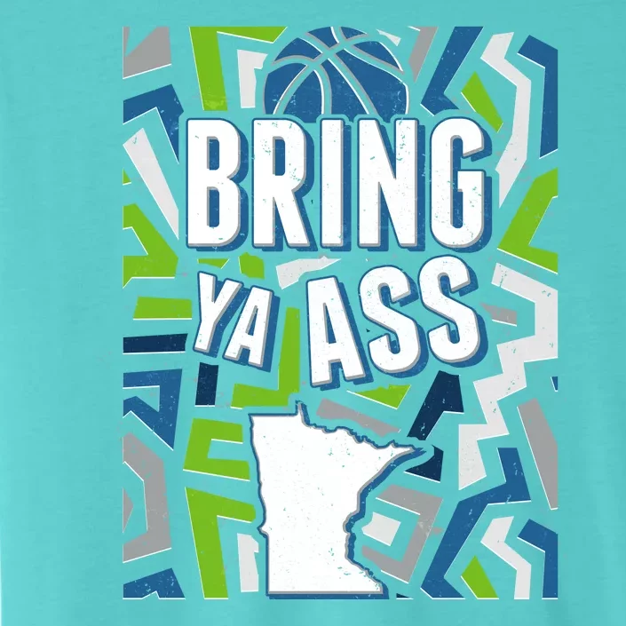 Bring Ya Ass To Minnesota Basketball Sports Fan ChromaSoft Performance T-Shirt