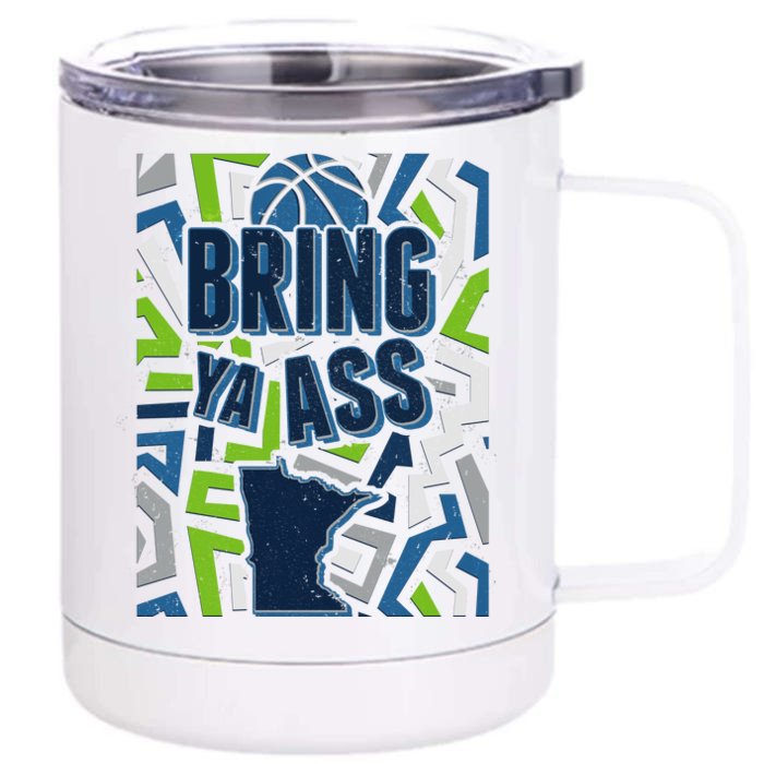 Bring Ya Ass To Minnesota Basketball Sports Fan Front & Back 12oz Stainless Steel Tumbler Cup