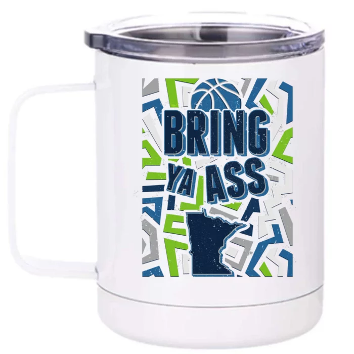 Bring Ya Ass To Minnesota Basketball Sports Fan Front & Back 12oz Stainless Steel Tumbler Cup