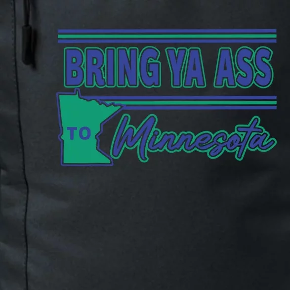 Bring Ya Ass To Minnesota Daily Commute Backpack