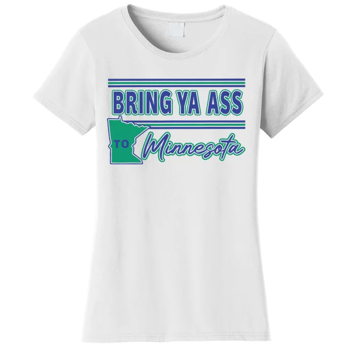 Bring Ya Ass To Minnesota Women's T-Shirt