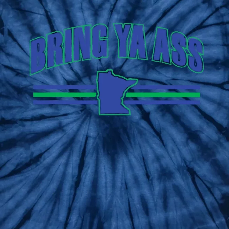 Bring Ya Ass To Minnesota Tie-Dye T-Shirt