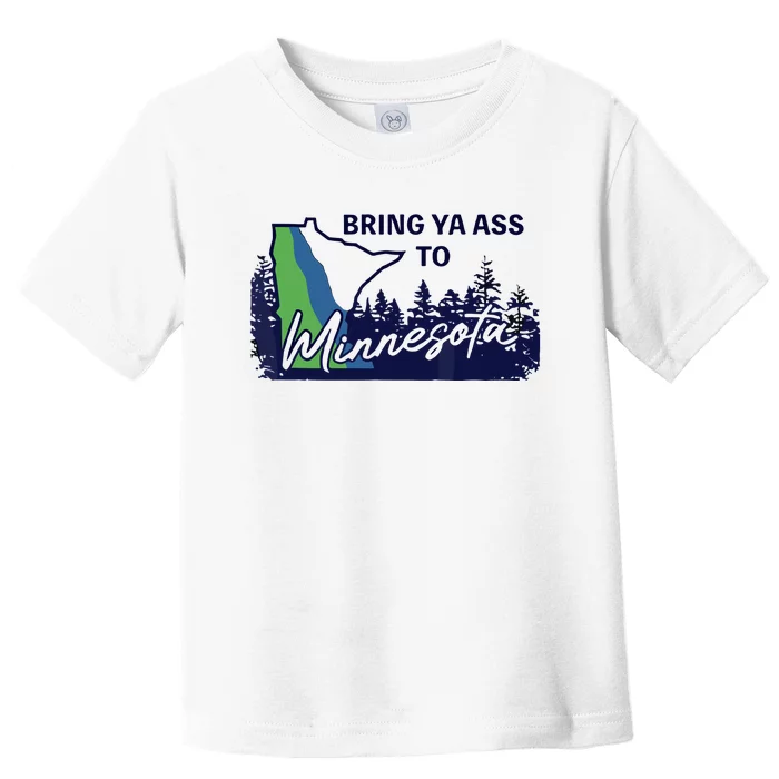 Bring Ya Ass To Minnesota Toddler T-Shirt