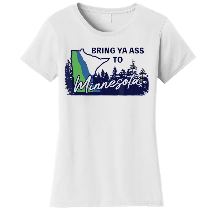 Bring Ya Ass To Minnesota Women's T-Shirt