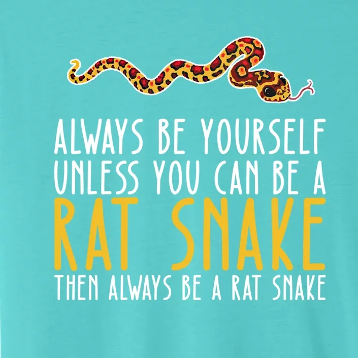 Be Yourself Always And Be A Rat Snake Gift ChromaSoft Performance T-Shirt