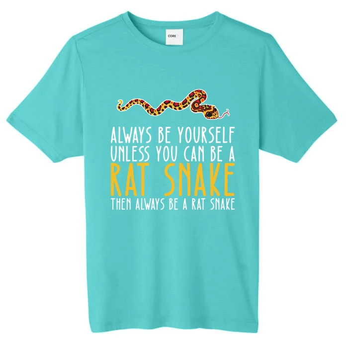 Be Yourself Always And Be A Rat Snake Gift ChromaSoft Performance T-Shirt