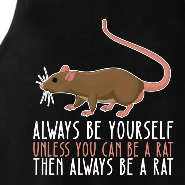 Be Yourself Always And Be A Rat Cool Gift Ladies Tri-Blend Wicking Tank