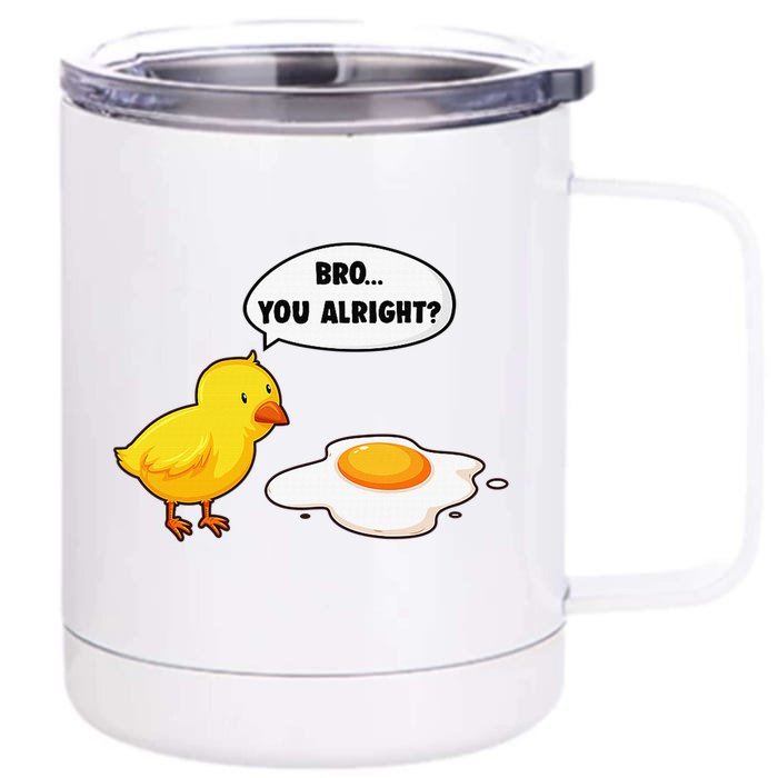 Bro You Alright Funny Sarcastic Design, Cool Graphic Front & Back 12oz Stainless Steel Tumbler Cup