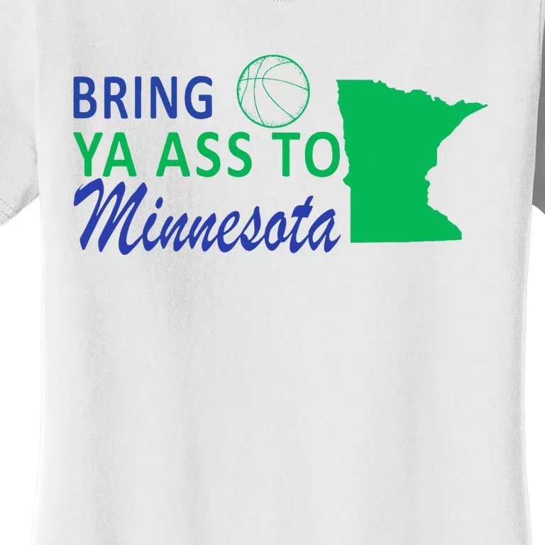 Bring Ya Ass To Minnesota Funny Minnesota Anthony Says Women's T-Shirt