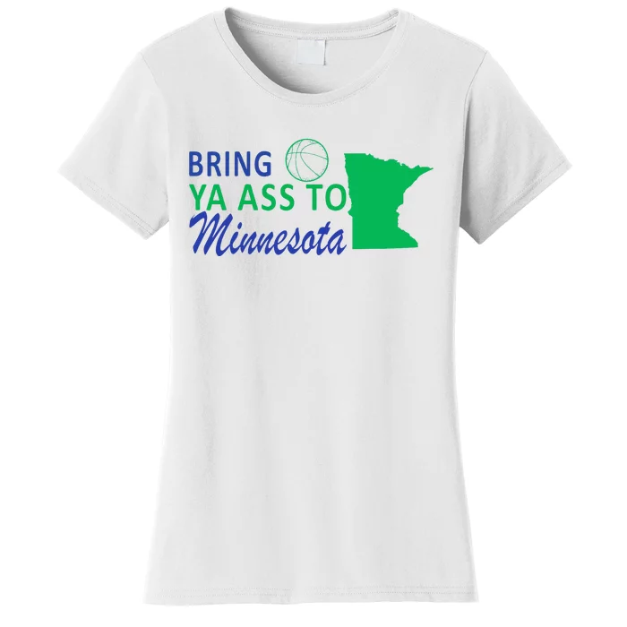 Bring Ya Ass To Minnesota Funny Minnesota Anthony Says Women's T-Shirt