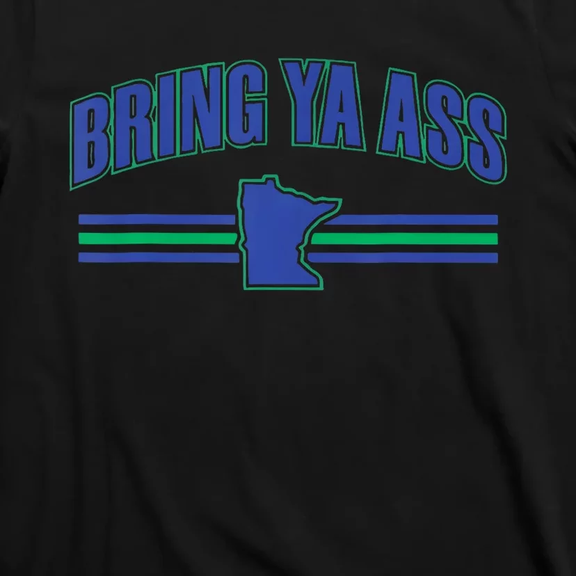 Bring Ya Ass To Minnesota T-Shirt