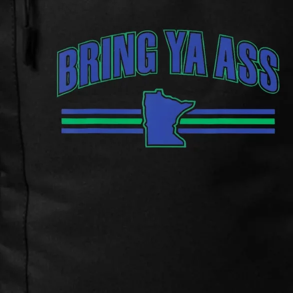 Bring Ya Ass To Minnesota Daily Commute Backpack