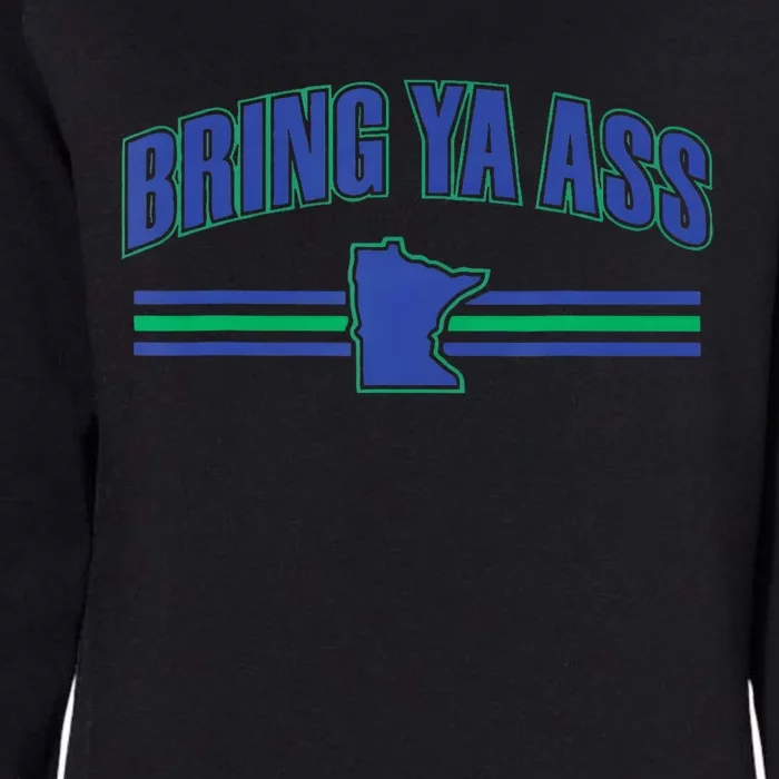 Bring Ya Ass To Minnesota Womens California Wash Sweatshirt