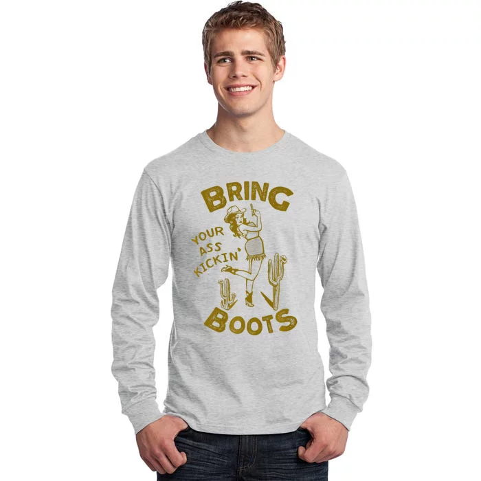 Bring Your Ass Kicking Boots Vintage Western Texas Cowgirl Tall Long Sleeve T-Shirt