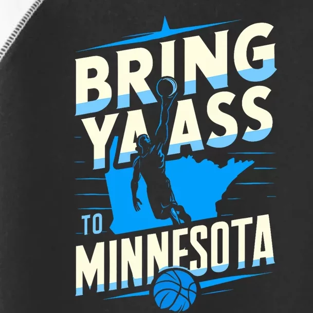 Bring Ya Ass To Minnesota Bring Ya Ass Funny Design Toddler Fine Jersey T-Shirt