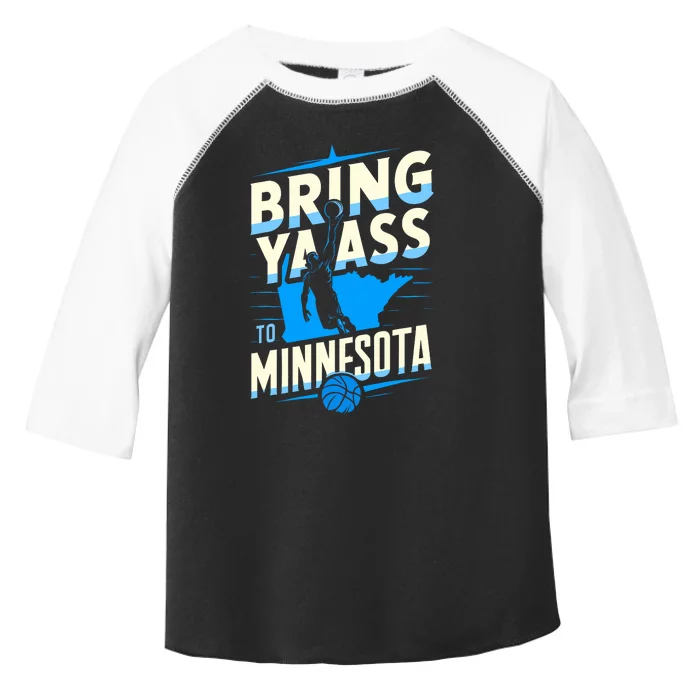 Bring Ya Ass To Minnesota Bring Ya Ass Funny Design Toddler Fine Jersey T-Shirt