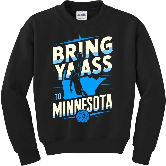 Bring Ya Ass To Minnesota Bring Ya Ass Funny Design Kids Sweatshirt