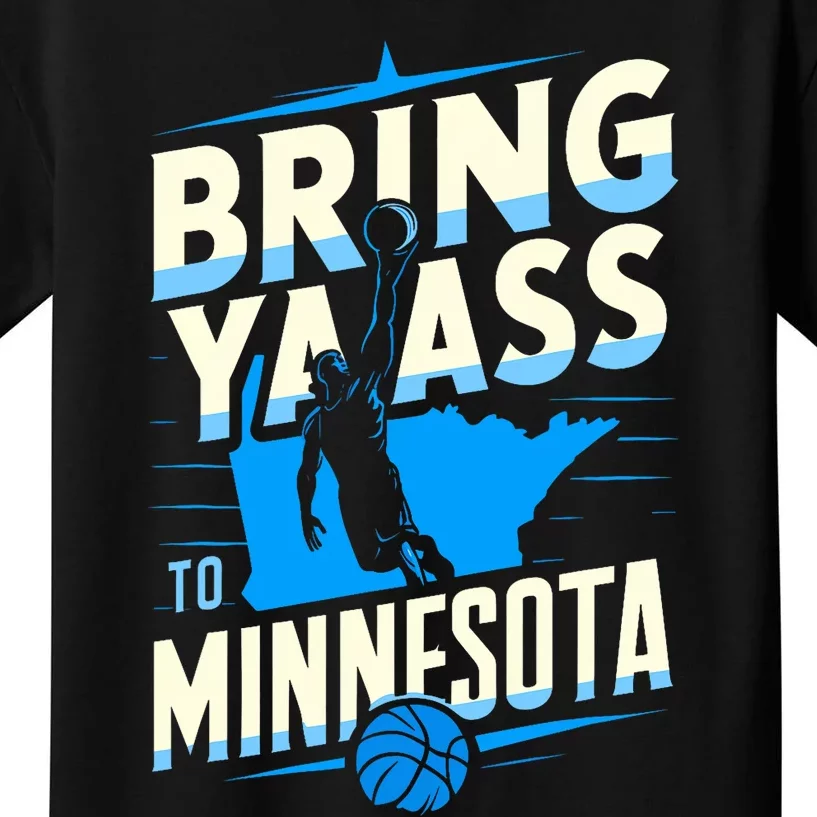 Bring Ya Ass To Minnesota Bring Ya Ass Funny Design Kids T-Shirt